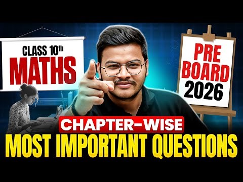 Class 10 Maths - Chapter-wise Most Important Questions 🔥| Pre-Boards & Boards 2026 | Gaurav Sir