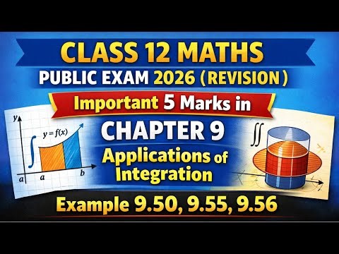 Class 12 Maths | Chapter 9 Most Important 5 Marks | Example 9.50, 9.55, 9.56 | Public Exam 2026 🎯