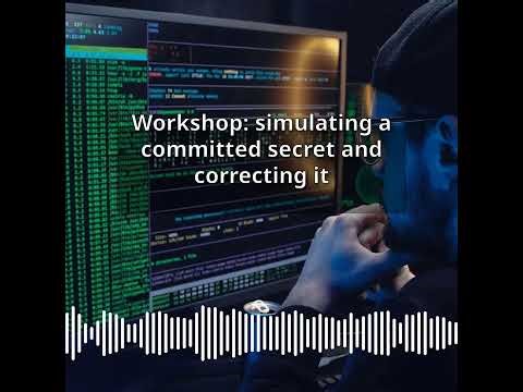 Workshop: simulating a committed secret and correcting it | CyberSecurity & DevSecOps Expert:...
