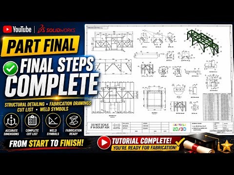 SolidWorks Structural Detailing | PART FINAL: Complete Fabrication Drawings | 1h44min Masterclass