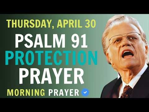 Morning Psalm 91 Prayer: Divine Protection Awaits You | Billy Graham Sermon