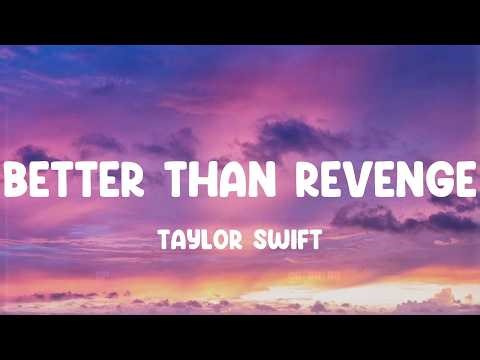 Better Than Revenge - Taylor Swift, Calvin Harris, Jay Sean,... MIX LYRICS