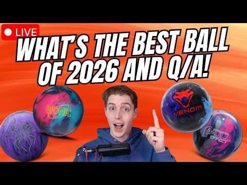 Best Bowling Balls of 2026 and LIVE Q/A!
