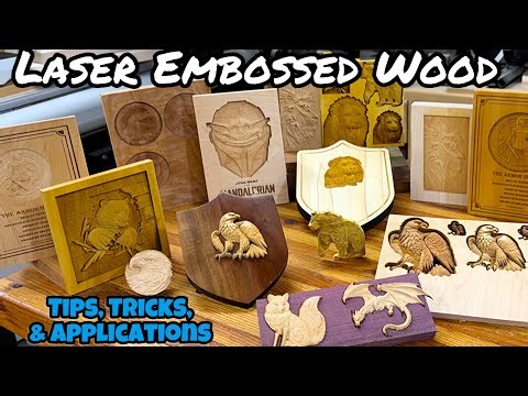 Embossing Wood with Lasers: 3D Wood Carving, Project Applications, Tips, & Tricks