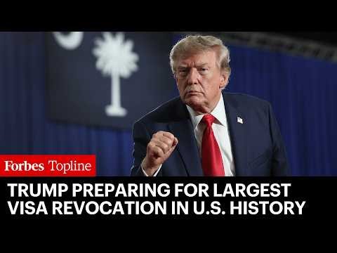 Trump Administration Preparing For Largest Visa Revocation In U.S. History, Report Says