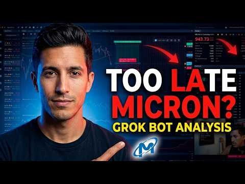 Is It Too Late to Buy Micron? | My Grok Bot Analysis