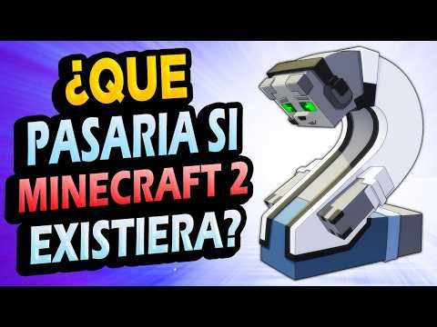 ¿Qué Pasaría si MINECRAFT 2 existiera?