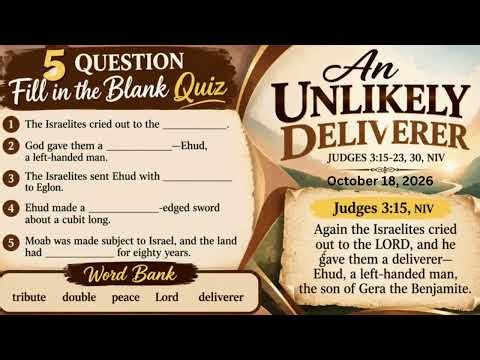 An Unlikely Deliverer -October 18, 2026 - Judges 3:15-23, 30 - Sunday School Lesson