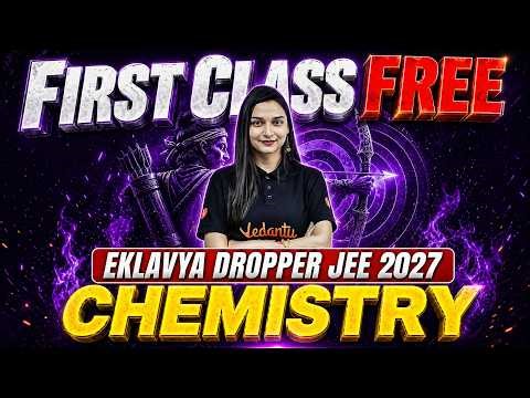 🔥Eklavya Dropper JEE | Chemistry - 1st Class Free | JEE Mains 2027 | Shilpi Mam