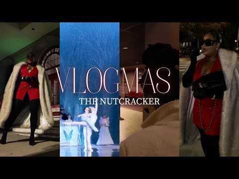 VLOGMAS : IS THIS EVEN REAL? A magical Date Night to THE NUTCRACKER + NEW YEAR GOALS STARTing OVER