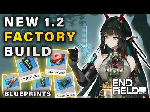 NEW Ultimate 1.2 Wuling FACTORY Build Blueprints | Heavy Xiranite & Hetonite ► Arknights Endfield