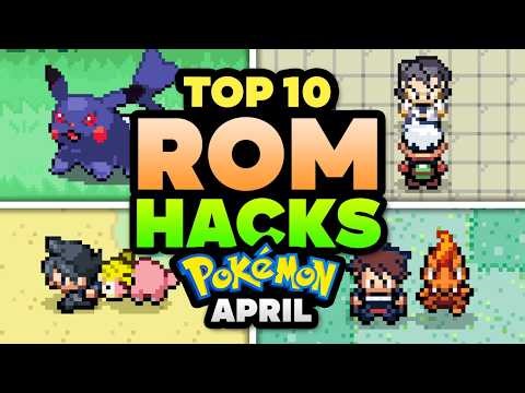Top 10 BEST Pokemon Rom Hacks To Play In April 2026