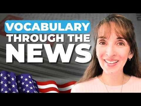 You CAN Read the News in English! Learn Advanced Vocabulary & Grammar