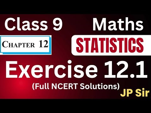 Class 9 Maths Exercise 12.1 NCERT Solutions Chapter 12 Statistics | JP Sir
