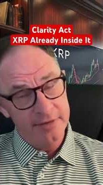 Clarity Act - XRP Already Inside It #xrp #crypto @digitalassetinvestor