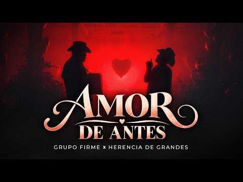 Grupo Firme - Herencia de Grandes - Amor De Antes (Video Oficial)