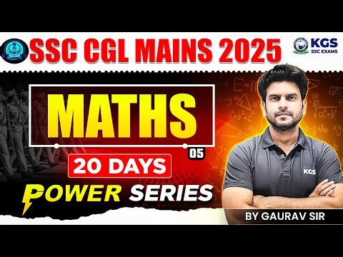 SSC CGL Mains 2025 Maths | SSC CGL Mains Maths 2025 | Class 05 | Maths by Gaurav Sir | KGS SSC Exams