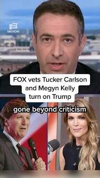 Fox vets Tucker Carlson and Megyn Kelly turn on President Trump.