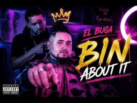 El Buga - Bin About It (Official Music Video)