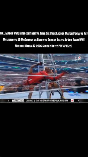 WWE WrestleMania 42 2026 Sunday Day 2 PPV 4/19/26 – April 19th 2026 WWE Intercontinental Title Six Pack Ladder Match Penta vs Rey Mysterio vs JD McDonagh vs Rusev vs Dragon Lee vs Je’Von EvansWWE WrestleMania 42 2026 Sunday Day 2 PPV 4/19/26 #professionalwrestling ‎#Wrestlemania42 ‎#foryoupage ‎#viralvideo ‎#wwe2026