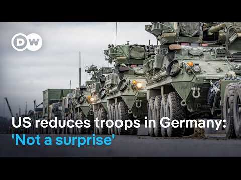 US troops leaving Germany? Vice Chief of Defense: 'Not a surprise' | DW News