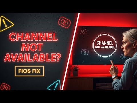 How to Fix Verizon Fios “Channel Not Available” (Step-by-Step Guide)