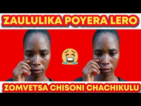 ZAULULIKA POYERA LERO ZOMVETSA CHISONI CHACHIKULU