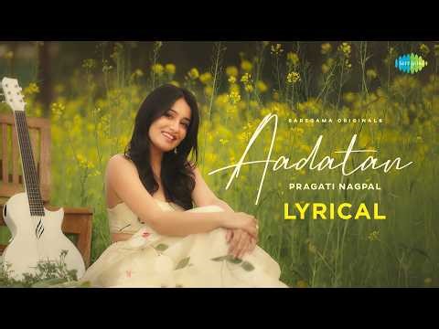 Aadatan - Lyrical | Pragati Nagpal | Showkidd | New Punjabi Song