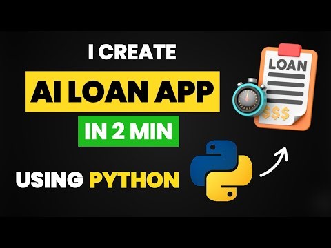I CREATE AI LOAN APP IN 2 MIN USING PYTHON | PYTHON PROJECTS & PYTHON AI AND MACHINE LEARNING 