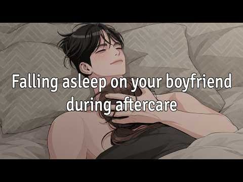 Falling asleep on your boyfriend during aftercare [Needy] [ASMR Boyfriend]