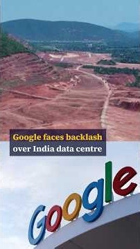 Google faces backlash over India data centre