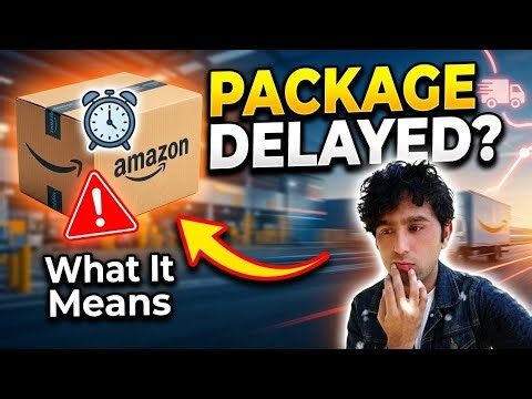 Amazon Package Delayed | What It Really Means