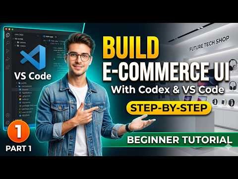 Build an E-Commerce UI with Codex & VS Code Part 1 – Beginner to Pro
