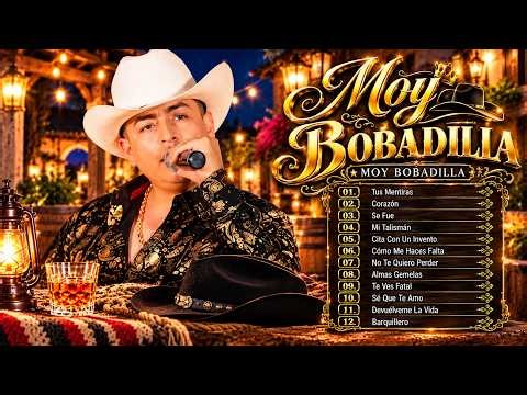 Moy Bobadilla - Puras Canciones Perronas🤠Moy Bobadilla Sus Mejores Canciones - 12 Exitos#2210