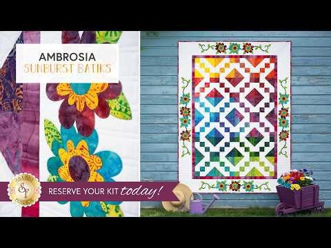 Introducing: Ambrosia Quilt in Sunburst Batiks RESERVE | Shabby Fabrics