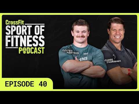 The Sport of Fitness, Ep. 40: Colten Mertens Returns to the CrossFit Games