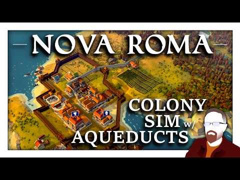 NOVA ROMA is a Colony Sim with AQUEDUCTS!
