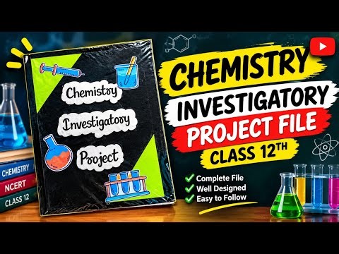 Chemistry Investigatory project file | Class 12th | #chemistryclass12 #projectfile #scienceproject