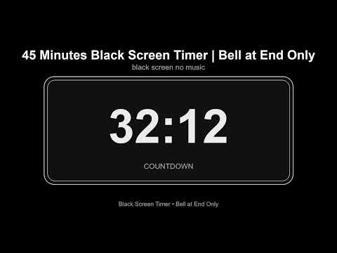 45 Minute Black Screen Timer | Bell at End