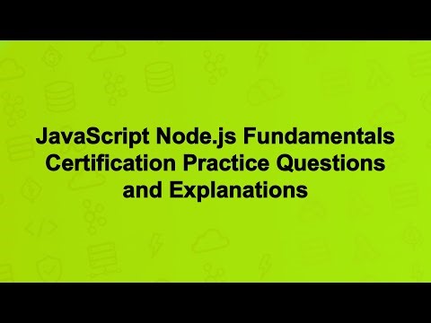 JavaScript Node.js Fundamentals Certification Practice Questions and Explanations