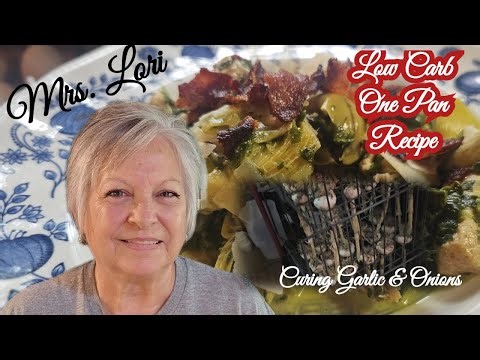 Low Carb Chicken, Spinach, Artichoke Recipe/Curing Garlic & Onions