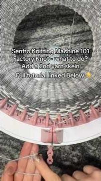 Factory knots & your Sentro circular knitting machine . full tutorial linked in on screen tap on ▶️