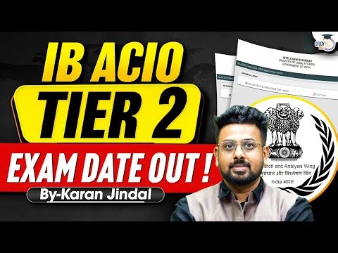 Breaking News! IB ACIO Tier-2 Exam Date Announced | Check Schedule & Next Steps | StudyIQ IAS