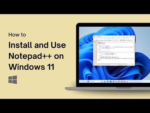 How to Install and Use Notepad++ on Windows 11