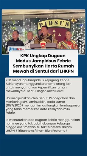 KPK Kecolongan! Ungkap Dugaan Modus Jampidsus Sembunyikan Rumah Mewah di Sentul dari Daftar LHKPN