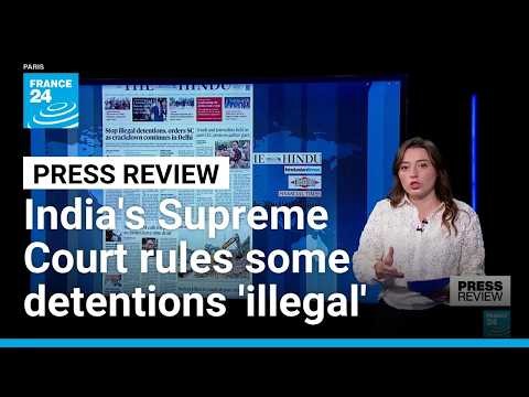 'Illegal detentions' in India, as protesters allege foul play at Electoral Commission • FRANCE 24