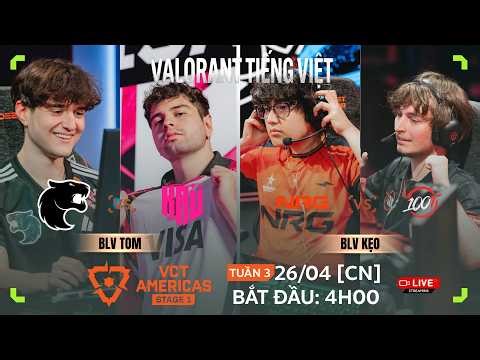 🔴 VCT AMERICAS Stage 1 2026 | NRG vs 100T | Valorant Tiếng Việt