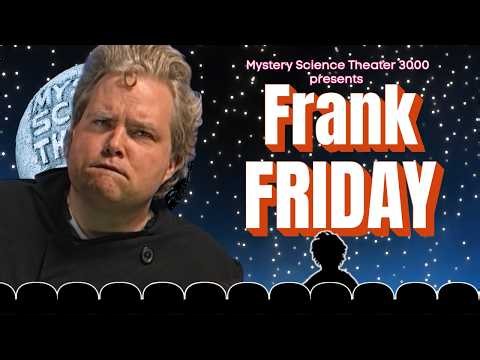 It's Frank Friday!! | MST3K Episodes with the Greatest Frank of All | Volume XXX