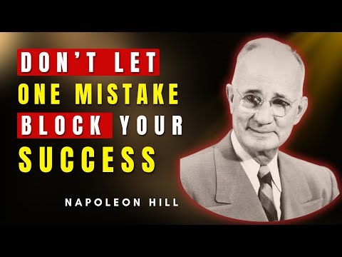 Don’t Let Yesterday’s Mistake Block Today’s Success | Napoleon Hill