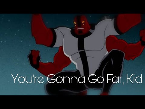 Ben 10 - (You're Gonna Go Far, Kid AMV)